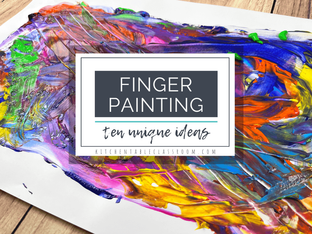 Finger Painting Ideas for Kids - The Kitchen Table Classroom